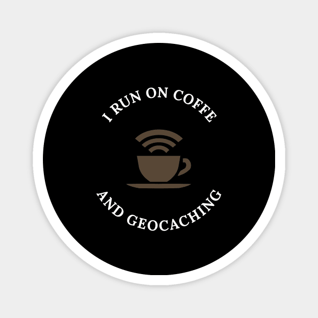 I Run Coffee And Geocaching Magnet by OldCamp